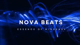 Nova Beats presents Essence of Minds #04 [Melodic Techno & Progressive House DJ Mix]