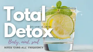 ♫ Instant Wellbeing! ~ Revitalize + Deep Healing + Total Detox + Rife's "Cure-All" Frequency ~ Music