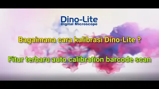 Bagaimana cara kalibrasi Dino-Lite  Fitur terbaru auto calibration barcode scan dinolite