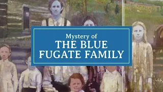 Mystery of the Fugate Family: The Blue People of Kentucky