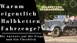 Warum eigentlich Halbkettenfahrzeuge? Die Halbketten-Zugmaschinen Serie der Wehrmacht- Ein Überblick