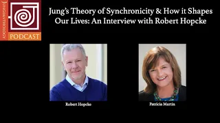 JP62 | Jung’s Theory of Synchronicity & How it Shapes Our Lives: An Interview with Robert Hopcke