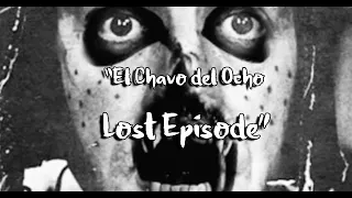 "El Chavo del Ocho Lost Episode" Creepypasta