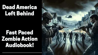 Dead America - Left Behind (Complete Zombie Audiobook)