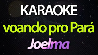 ⭐ Voando Pro Pará (Eu Vou Tomar Um Tacacá) - Joelma (Karaokê Version) (Cover)