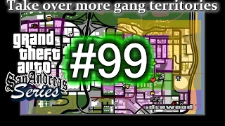 GTA San Andreas - Mission #99 - Take over more gang territories