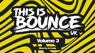 This Is Bounce UK - Volume 3 (Mixed By DJ Kenty)