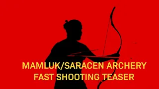 Mamluk/Saracen archery fast shooting teaser