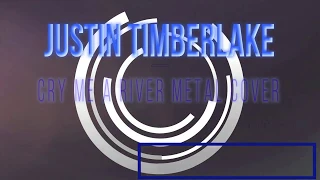 Justin Timberlake-Cry me a river cover (Neo classical power metal style)