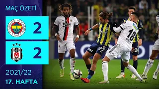 ÖZET: Fenerbahçe 2-2 Beşiktaş | 17. Hafta - 2021/22