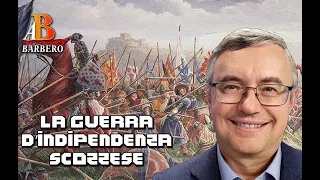 Alessandro Barbero - La guerra d’indipendenza scozzese (Doc)