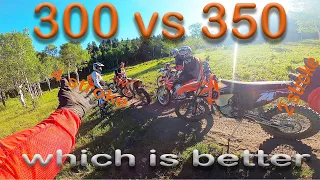 KTM 300 VS KTM 350!!