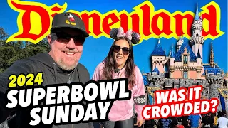 SUPER BOWL SUNDAY AT DISNEYLAND 2024: Was it Crowded?