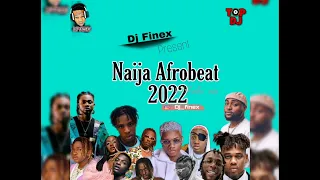 LATEST NAIJA AFROBEAT 2022 NONSTOP NEW YEARMIX BY DJ FINEX FT Ruger Ckay Davido Wizkid Omahlay Burna