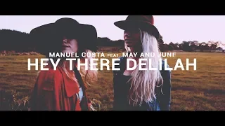 Manuel Costa feat. May and June - Hey There Delilah (OFFICIAL LYRIC VIDEO)