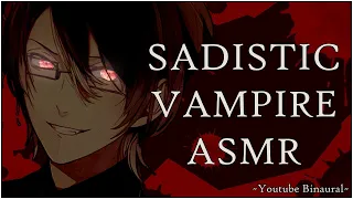 [SADISTIC VAMPIRE ASMR]Vampire Dominates you. Makes you Submit. [Roleplay, Yandere Male, Dominant]