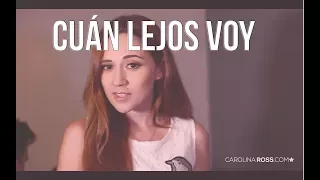 Cuán lejos voy - Moana (Carolina Ross cover)