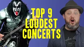 Top 9 Loudest Concerts