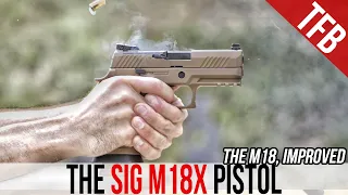 NEW Sig M18X Pistol: US Military Peak Pistol Performance