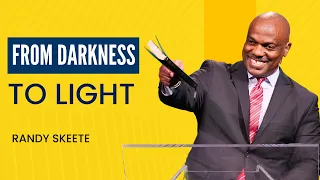 From Darkness to Light | Randy Skeete