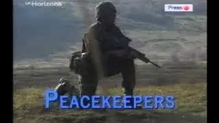 Peacekeepers in Bosnia parts 1 and 2