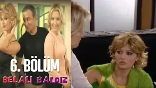 Belalı Baldız 6. Bölüm