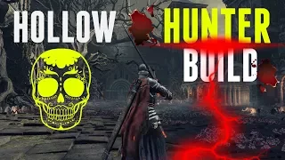 Dark Souls 3 - Hollow Hunter Build - Keeping The Undead Dead Since 1842