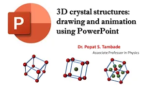PowerPoint and 3 D shapes | Crystal structures | Animation of 3 D shapes is PowerPoint