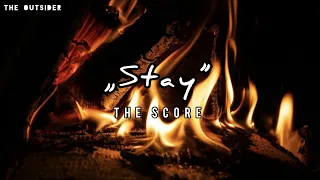 The Score - Stay (Lyrics Video)