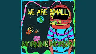 We Are Small