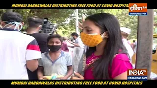 Mumbai Dabbawala distributes food outside hospitals, Watch special report