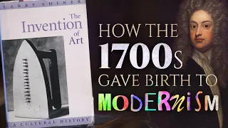 Larry Shiner's The Invention of Art and how the 18th Century gave Birth to Modernism