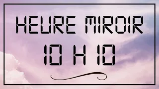 Heure miroir 10h10 : Signification (Numérologie , Anges, Tarot, Amour)