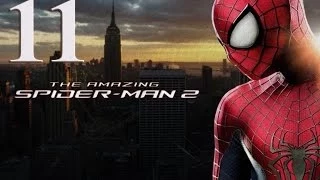 The Amazing Spider-Man 2 - Walkthrough Gameplay - Part 11 - Ps3, Ps4, Wii U, Xbox 360, Windows