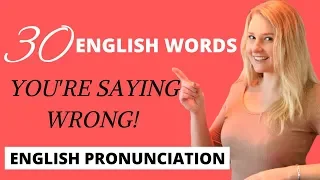 ENGLISH WORDS YOU’RE PROBABLY MISPRONOUNCING - Difficult English Pronunciation  - Common Mistakes