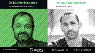 Uphold Institutional x Kaspa - Dr Martin Hiesboeck Interview with Yonatan Sompolinsky