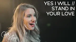 Worship Mashup: Yes I Will / Stand In Your Love | Caleb + Kelsey