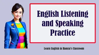 15 English Listening and Speaking Practice  | Practice Speaking English Everyday