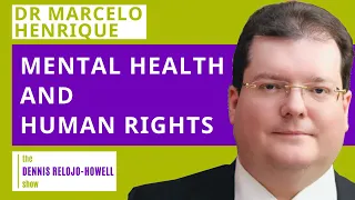 Dr Marcelo Henrique: Mental Health and Human Rights