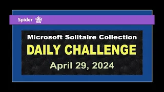 Microsoft Solitaire Collection | Daily Challenge April 29, 2024 | Spider