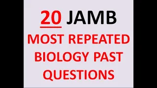 BIOLOGY JAMB PAST QUESTIONS (LIKELY REPEATED) - JAMB 2022