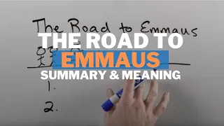 The Road to Emmaus: Summary and Meaning