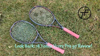 [Tennis Family] Look Back: 18 Yonex Vcore Pro 97 Tennis Racquet Review! 老款VCP 测评！