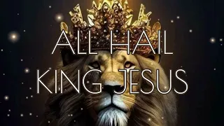 All Hail King Jesus - Jeremy Riddle