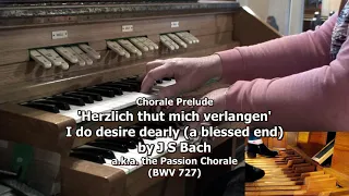Chorale Prelude 'Herzlich thut mich verlangen' BWV727  - J S Bach