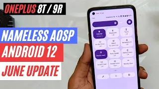 ANDROID 12 ROM REVIEW June Update - NAMELESS AOSP - ONEPLUS 8T/9R