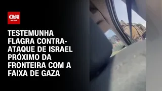 Testemunha flagra contra-ataque de Israel próximo da fronteira com a Faixa de Gaza | LIVE CNN