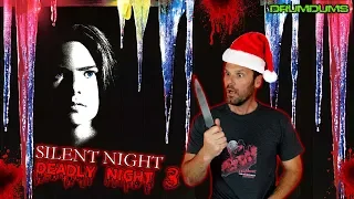 DRUMDUMS REVIEWS SILENT NIGHT DEADLY NIGHT 3 (Better Watch Out!)