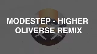 Modestep - Higher (Oliverse Remix)