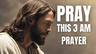 Pray This 3 am Prayer And See What Happens | Powerful 3 Am Prayer (Christian Motivation)